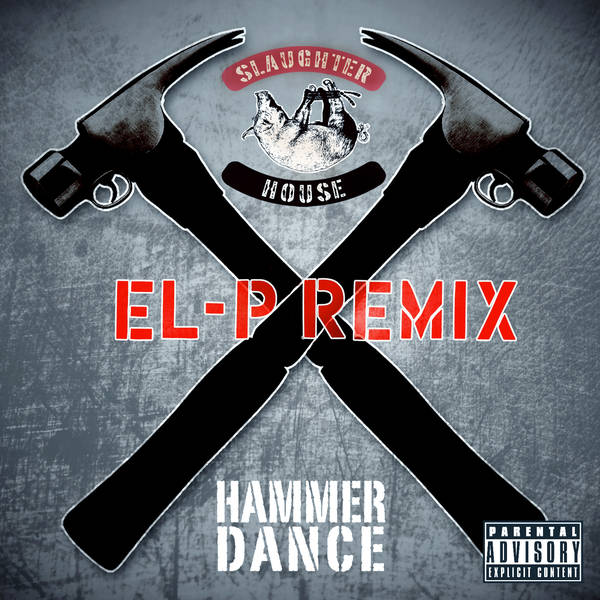 Slaughterhouse – "Hammer Dance" (El-P Remix)