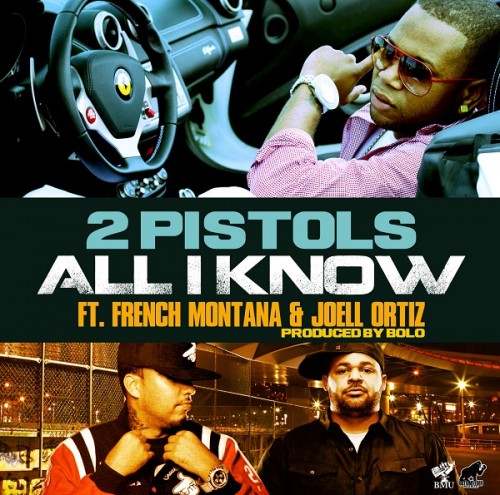 2 Pistols — «All I Know» (Feat. French Montana & Joell Ortiz)