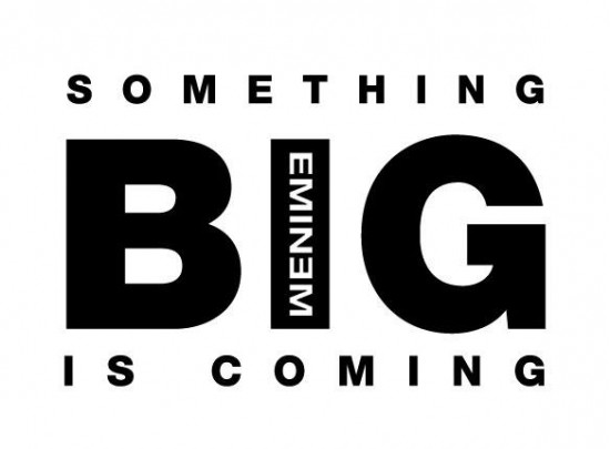 Eminem something BIG is coming