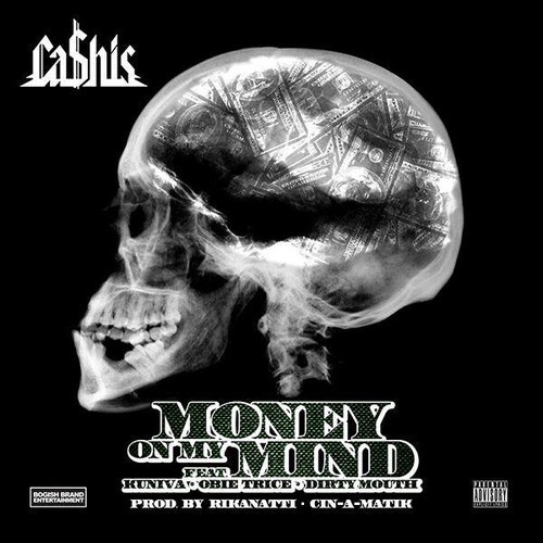 Ca$his feat. Kuniva, Obie Trice & Dirty Mouth — «Mind on My Money (Money on My Mind)»