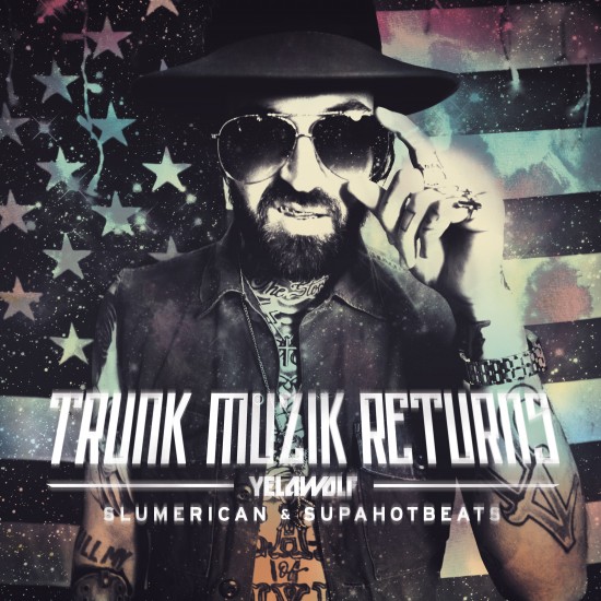 Yelawolf - Trunk Muzik Returns Covers