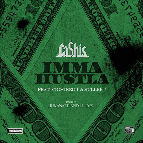 Ca$his, Crooked I и Sullee J — «Imma Hustla»
