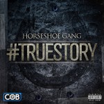 HorseShoe G.A.N.G. «#TrueStory» EP