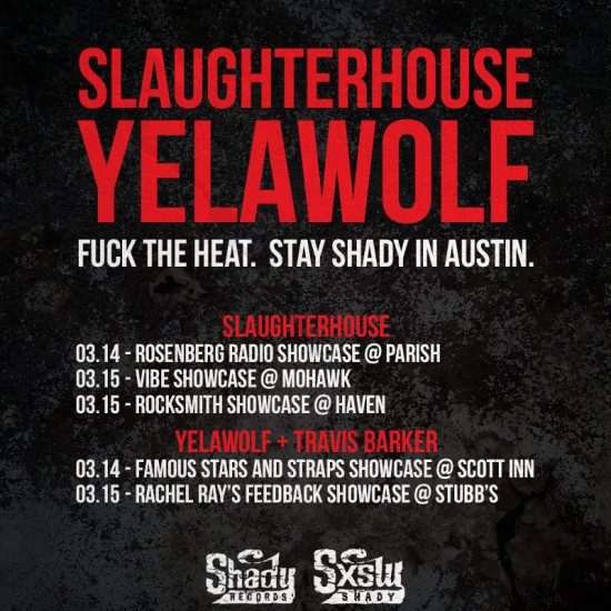 2014.03.10 - Fuck the heat. Stay shady in Austin. See what Slaughterhouse and YelaWolf are up to down at SXSW