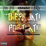 2014.07.01 — Trick Trick Feat. Eminem & Royce da 5’9″ – Twerk Dat Pop That