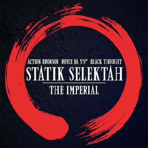 2014.07.02 - Statik Slektah feat. Action Bronson, Royce Da 5’9 & Black Thought — The Imperial