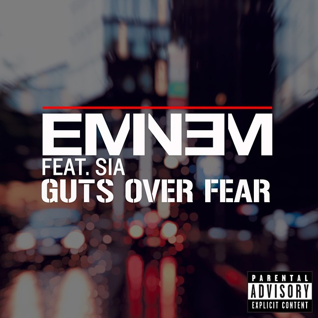 2014.08.22 - Eminem feat Sia - Guts Over Fear