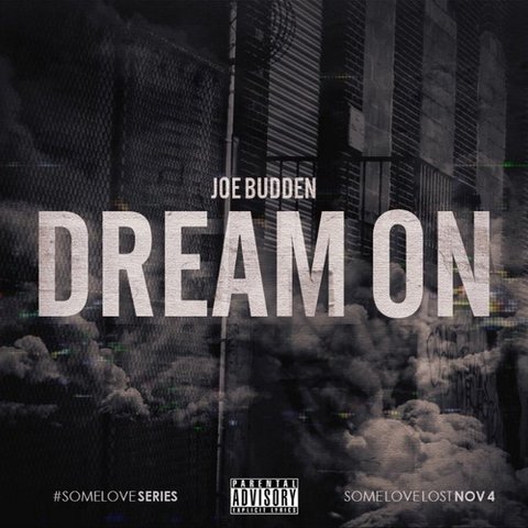 2014.10.23 - Joe Budden — Dream On (SomeLove)