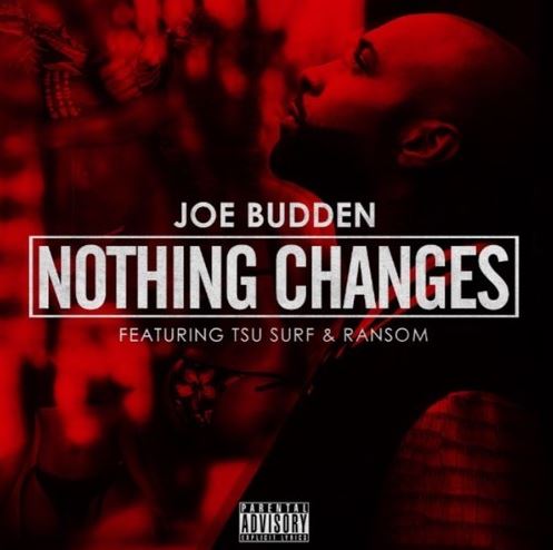 Joe Budden Nothing Changed feat. Tsu-Surf and Ransom