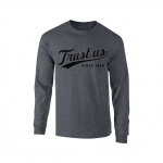 Trust Us Long Sleeve T-Shirt – Black on Gray