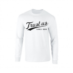 Trust Us Long Sleeve T-Shirt — Black on White