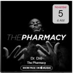 на 5 ноября назначен эфир передачи «The Pharmacy», которую ведёт Dr. Dre в прямом эфире радиостанции Beats 1 в рамках сервиса Apple Music