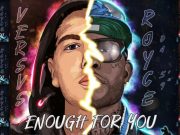 Versvs feat. Royce Da 5’9″ – Enough For You